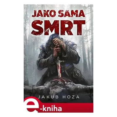 Jako sama smrt - Jakub Hoza