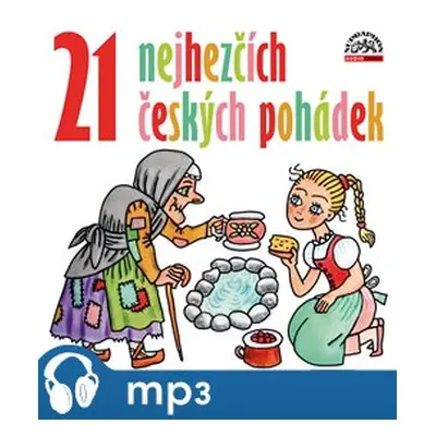 21 nejhezčích českých pohádek, mp3 - Pavel Grym, Božena Němcová, Karel Čapek, Charles Perrault, 