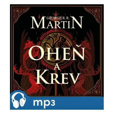 Oheň a krev, mp3 - George R. R. Martin