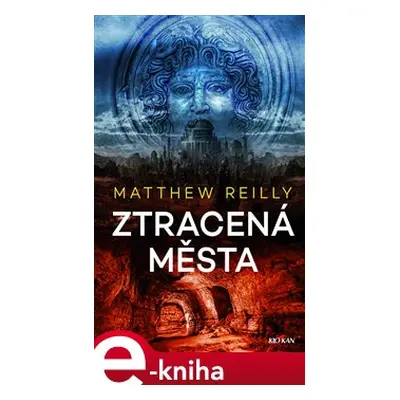 Ztracená města - Matthew Reilly