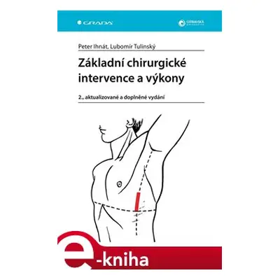 Základní chirurgické intervence a výkony - Peter Ihnát, Lubomír Tulinský