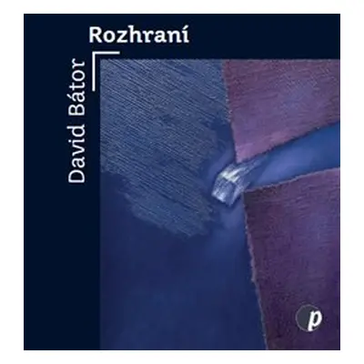 Rozhraní - David Bátor