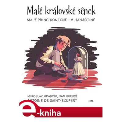 Malé královské senek - Miroslav Hrabčík, Jan Krejčí, Antoine de Saint-Exupéry