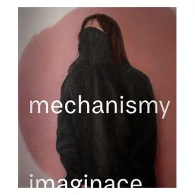 Mechanismy imaginace - Petr Vaňous