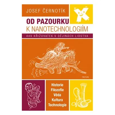 Od pazourku k nanotechnologiím - Josef Černotík