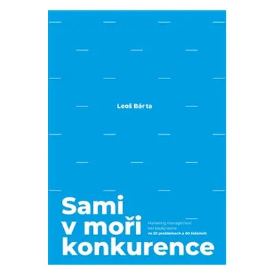 Sami v moři konkurence - Leoš Bárta