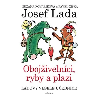 Ladovy veselé učebnice 4 - Obojživelníci, ryby a plazi - Pavel Žiška, Zuzana Kovaříková