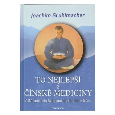 To nejlepší z čínské medicíny - Joachim Stuhlmacher