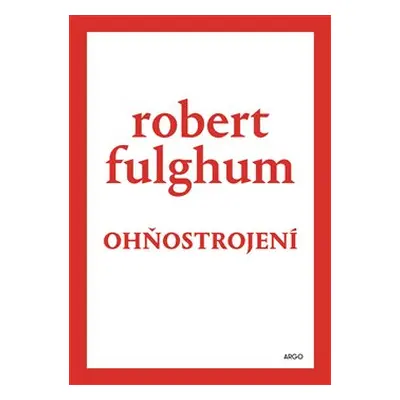 Ohňostrojení - Robert Fulghum