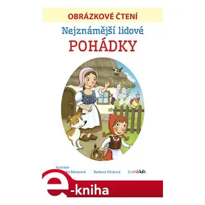 Nejznámější lidové pohádky - Obrázkové čtení - Barbora Stluková