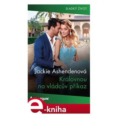 Královnou na vládcův příkaz - Jackie Ashendenová