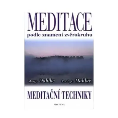 Meditace podle znamení zvěrokruhu - Ruediger Dahlke, Margit Dahlke