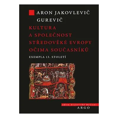 Kultura a společnost středověké Evropy očima současníků - Aron Jakovlevič Gurevič