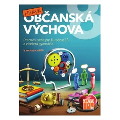 Hravá občanská výchova 8 - pracovní sešit - Anna Malinská, Kamila Pištělková, Antonie Laicmanová