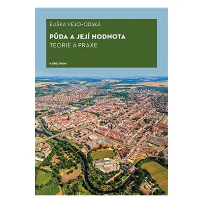 Půda a její hodnota - Eliška Vejchodská