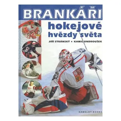 Brankáři, hokejové hvězdy světa - Kamil Ondroušek, Jiří Stránský