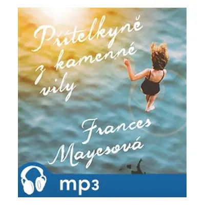 Přítelkyně z kamenné vily, mp3 - Frances Mayesová