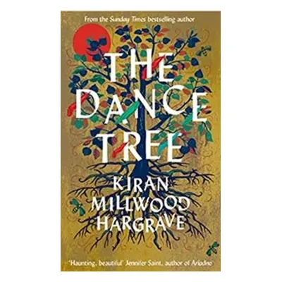 Dance Tree - Kiran Millwood Hargraveová