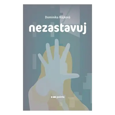 Nezastavuj - Dominika Hájková