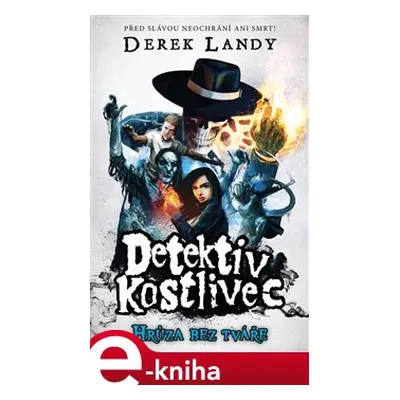 Detektiv Kostlivec 3 - Derek Landy