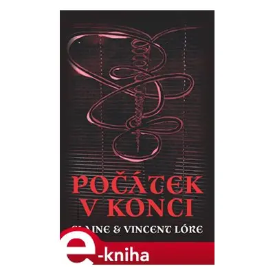 Počátek v konci - Vincent Lóre, Elaine Lóre