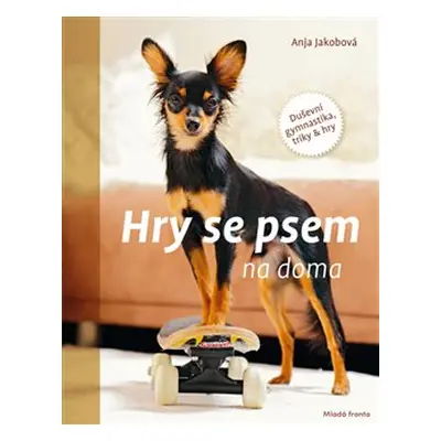 Hry se psem na doma - Anja Jakobová