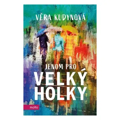 Jenom pro velký holky - Věra Kudynová