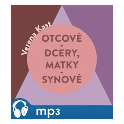 Otcové - dcery, matky - synové, mp3 - Verena Kast