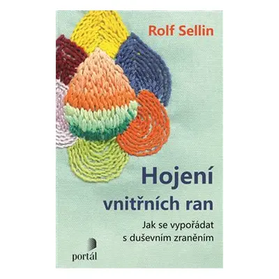 Hojení vnitřních ran - Rolf Sellin