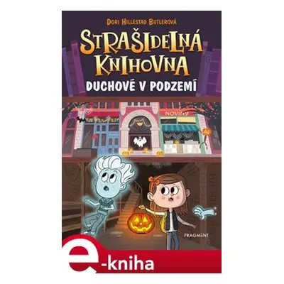 Strašidelná knihovna - Duchové v podzemí - Dori Hillestad Butlerová