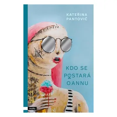 Kdo se postará o Annu - Kateřina Pantovič