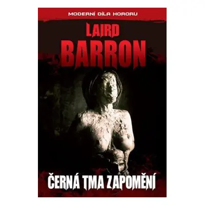 Černá tma zapomnění - Laird Barron