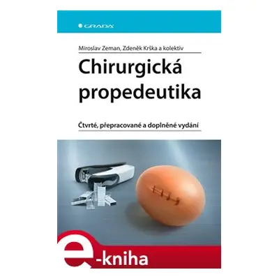 Chirurgická propedeutika - kolektiv, Zdeněk Krška, Miroslav Zeman