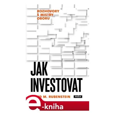 Jak investovat - David M. Rubenstein