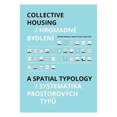 Hromadné bydlení / Collective Housing - David Tichý, Filip Tittl, Michal Kohout