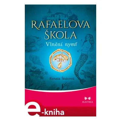 Rafaelova škola - Vlnění nymf - Renata Štulcová