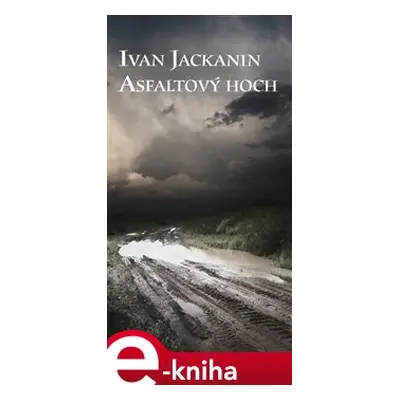 Asfaltový hoch - Ivan Jackanin