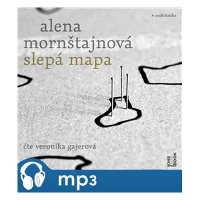 Slepá mapa, mp3 - Alena Mornštajnová