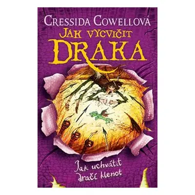 Jak vycvičit draka 10: Jak uchvátit dračí klenot - Cressida Cowellová