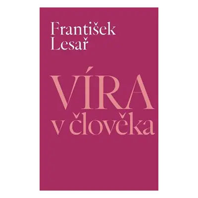 Víra v člověka - František Lesař