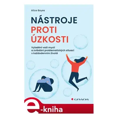 Nástroje proti úzkosti - Alice Boyes