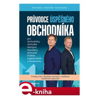 Průvodce úspěšného obchodníka - David Janeček, David Kolář, Petr Neckář