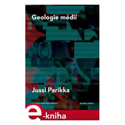 Geologie médií - Jussi Parikka