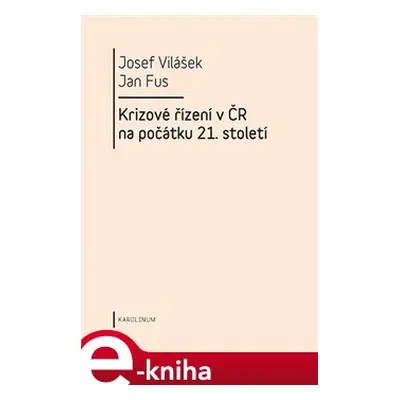 Krizové řízení v ČR na počátku 21.století - Jan Fus, Josef Vilášek