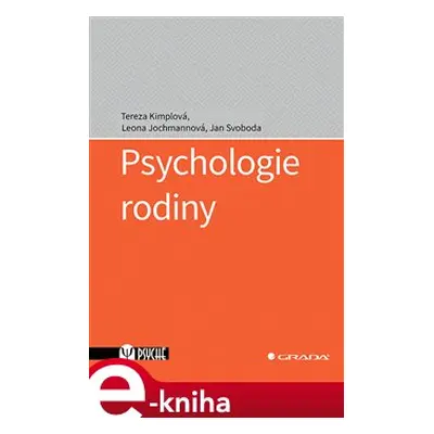 Psychologie rodiny - Tereza Kimplová, Leona Jochmannová, Jan Svoboda