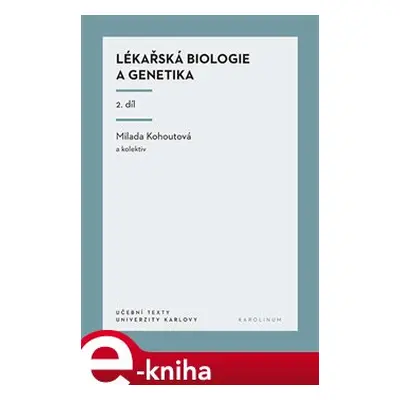 Lékařská biologie a genetika (2. díl) - kol., Milada Kohoutová