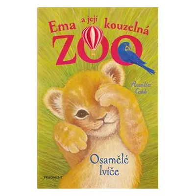 Ema a její kouzelná zoo - Osamělé lvíče - Amelia Cobb