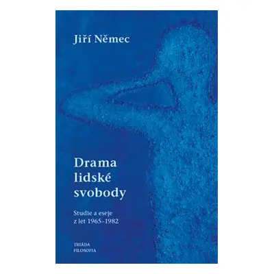 Drama lidské svobody - Jiří Němec