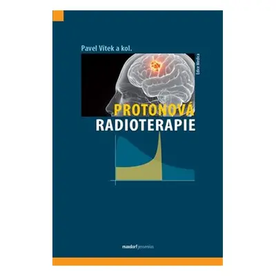 Protonová radioterapie - Pavel Vítek, kol.