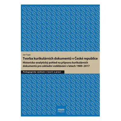 Tvorba kurikulárních dokumentů v České republice - Jan Tupý